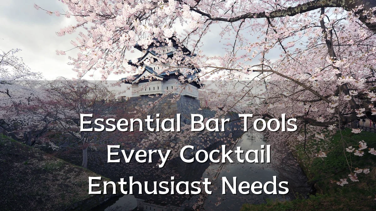Essential Bar Tools Every Cocktail Enthusiast Needs