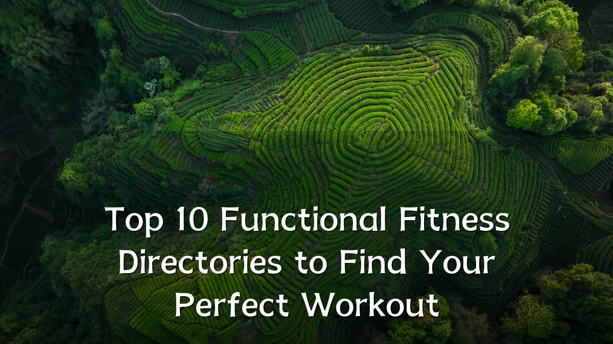 Top 10 Functional Fitness Directories to Find Your Perfect Workout