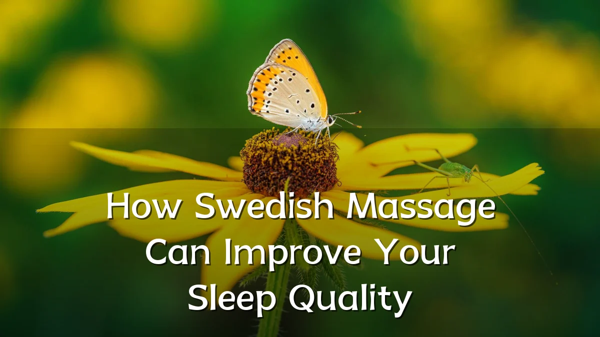 How Swedish Massage Can Improve Your Sleep Quality